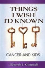 Things I Wish I'd Known : Cancer and Kids - Book