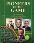 Pioneers of the Game : The Evolution of Men's Professional Tennis - Second Edition - Book