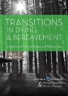 Transitions in Dying and Bereavement : A Psychosocial Guide for Hospice and Palliative Care - Book