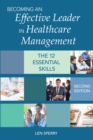 Becoming an Effective Leader in Healthcare Management : The 12 Essential Skills - Book