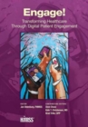 Engage! : Transforming Healthcare Through Digital Patient Engagement - Book
