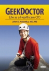 Geek Doctor : Life as Healthcare CIO - Book