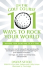 On the Golf Course : 101 Ways to Rock Your World - eBook