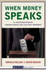 When Money Speaks : The McCutcheon Decision, Campaign Finance Laws, and the First Amendment - Book