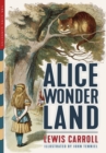 Alice in Wonderland (Illustrated) : Alice's Adventures in Wonderland, Through the Looking-Glass, and the Hunting of the Snark - Book