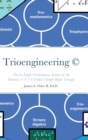 Trioengineering (TM) (c) : The In-Depth Trichotomous Science of the Dynamic 3-4-5-6 Golden Upright Right Triangle for Innovative Problem-Solving - Book