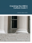 Cracking the HBCU Culture Code (c) - Book