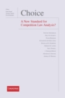 Choice - A New Standard for Competition Law Analysis? - Book