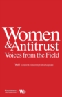 Women & Antitrust : Voices from the Field, Vol. I - Book