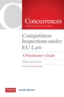 Competition Inspections under EU Law : A Practitioner's Guide - Book