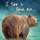 I See a Bear, but... - Book