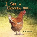 I See a Chicken, but... - Book