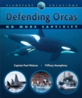 Defending Orcas : No More Captivity - Book