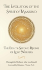 The Evolution of the Spirit of Mankind : The Eighty-Second Regime of Light Workers - Book