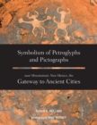 Symbolism of Petroglyphs and Pictographs Near Mountainair, New Mexico, the Gateway to Ancient Cities - Book