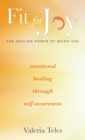 Fit for Joy : The Healing Power of Being You - Book