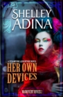 Her Own Devices : A steampunk adventure novel - Book