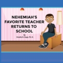 Nehemiah's Favorite Teacher Returns to School - Book