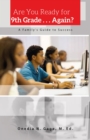 Are You Ready for 9th Grade . . . Again? : A Family's Guide to Success - eBook