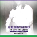 As We Grow Together Bible Study for Expectant Couples : His Workbook - Book