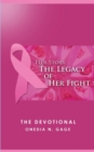 Her Story The Legacy of Her Fight : The Devotional - Book
