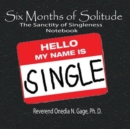 Six Months of Solitude : The Sanctity of Singleness Notebook - Book