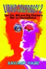 Liquid Conspiracy 2 : The CIA, MI5 and Big Pharma's War on Psychedelics - Book