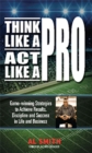 Think Like A Pro - Act Like A Pro - Book