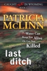 Last Ditch (Caught Dead in Wyoming, Book 4) - Book
