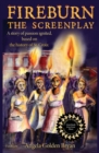Fireburn the Screenplay : A Story of Passion Ignited, Based on the History of St. Croix - Book