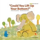"Could You Lift Up Your Bottom?" - Book