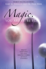 Magic. You Are It. Be It. - Book