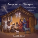Away in a Manger : The Christmas Story from a Nativity Scene Lamb's Point of View - Book