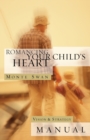 Romancing Your Child's Heart : Vision & Strategy Manual: (Second Edition: Revised and Updated) - Book