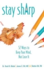 Stay Sharp : 52 Ways to Keep Your Mind, Not Lose It - Book