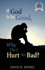 If God Is So Good, Why Do I Hurt So Bad? : 25th Anniversary Special Edition - Book