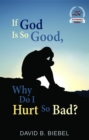 If God is So Good, Why Do I Hurt So Bad? : 25th Anniversary Special Edition - eBook