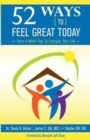 52 Ways to Feel Great Today : Once-A-Week Tips to Energize Your Life - Book