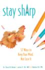 Stay Sharp : 52 Ways to Keep Your Mind, Not Lose It - eBook