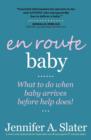En Route Baby : What to Do When Baby Arrives Before Help Does - Book