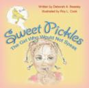 Sweet Pickles : The Girl Who Would Not Speak - Book