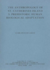 The Anthropology of St. Catherines Island : 3. Prehistoric Human Biological Adaptation - Book