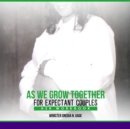 As We Grow Together Her Workbook : For Expecting Couples - Book
