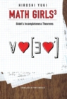 Math Girls 3 : Godel's Incompleteness Theorems - Book