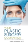 Your Plastic Surgery Companion : A Consumer's Guide to Facial Plastic Surgery - Book