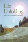 Life Unfolding : Memoirs of a Spiritual Hippie - Book