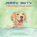 Jerry Duty : A Tale of Puppy Training Trouble - Book