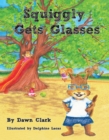 Squiggly Gets Glasses - Book