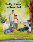 Daddy, I Want to Know God - Book