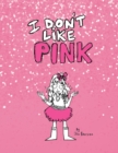 I Don't Like Pink - Book